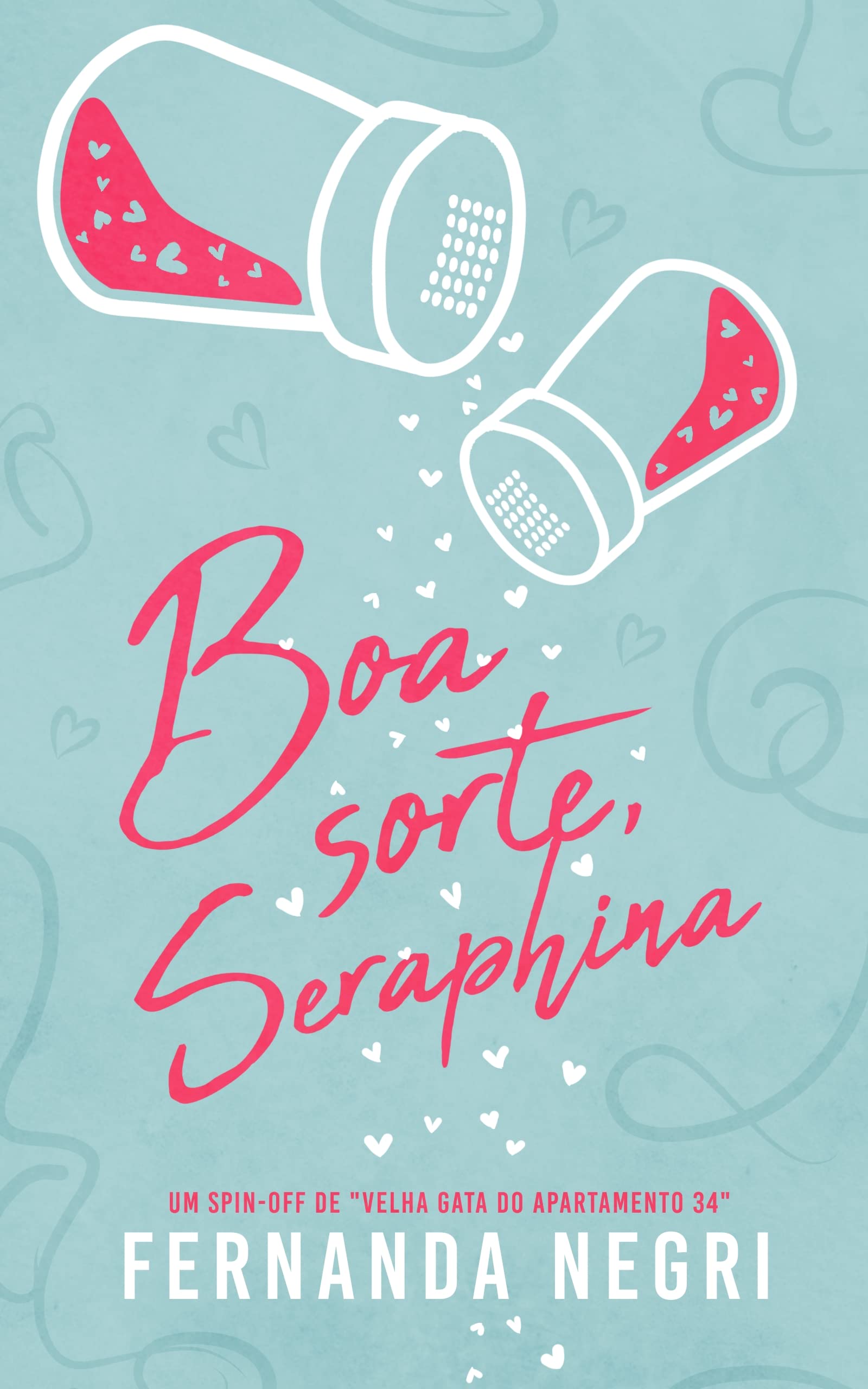Boa Sorte, Seraphina (Portuguese Edition)