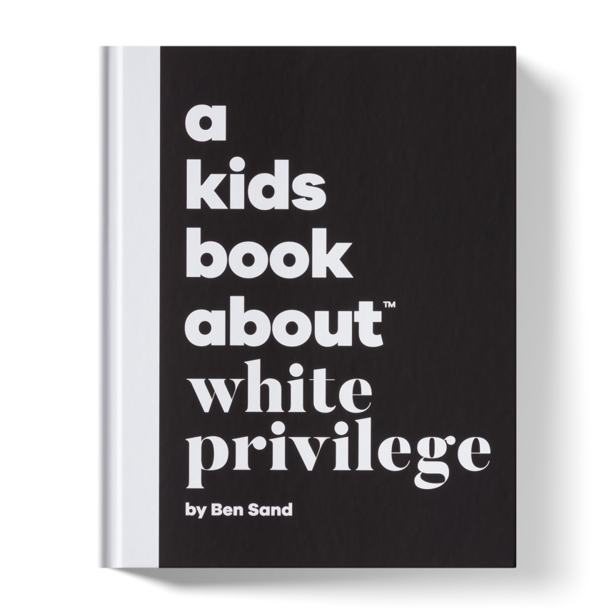 A Kids Book About White Privilege (Hardcover)