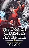 The Dragon Charmer's Apprentice by J.C. Kang