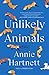 Unlikely Animals by Annie  Hartnett