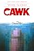 Cawk by Whit Slorp