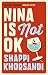 Nina is Not OK