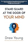 Book cover for Stand Guard at the Door of Your Mind
