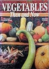 Vegetables: Then and Now