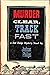 Murder Clear, Track Fast