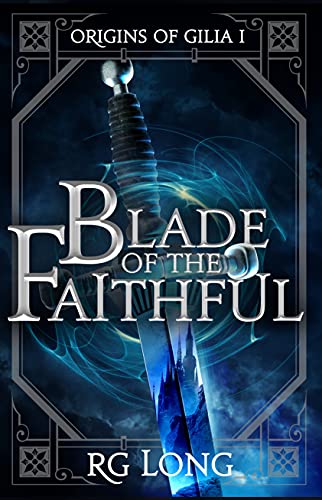 Blade of the Faithful (Origins of Gilia, #1)