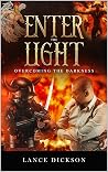 Enter the Light by Lance Dickson