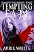 Tempting Fate by April White