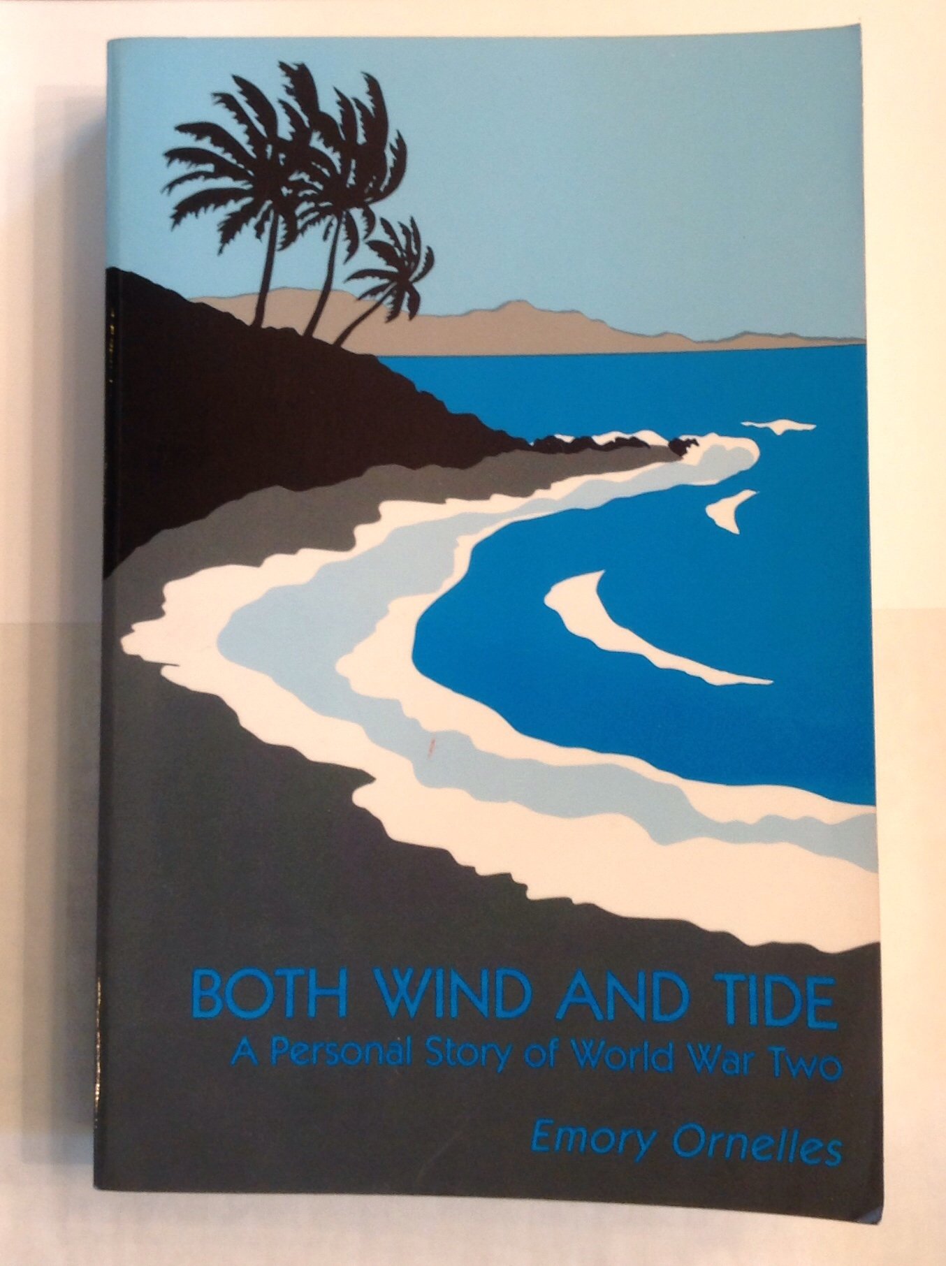 Both Wind and Tide - A Personal Story of World War Two (Paperback)
