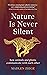 Nature Is Never Silent: How Animals and Plants Communicate with Each Other