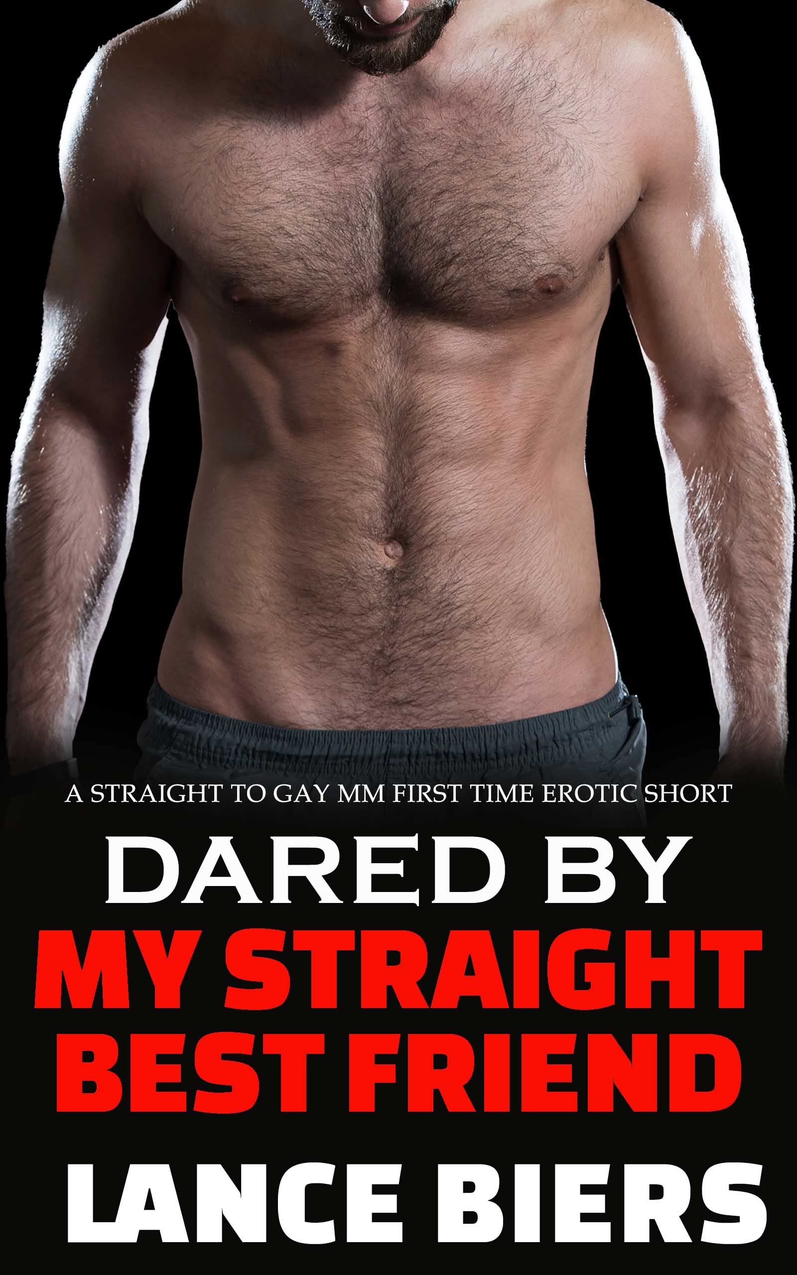 Dared By My Straight Best Friend: A Straight To Gay MM First Time Erotic Short (Kindle Edition)
