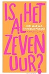 Is het al zeven uur? by Margot C. Pol
