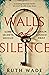 Walls of Silence by Ruth Wade