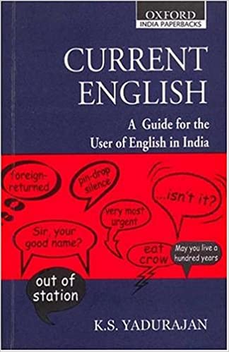 Current English: A guide for the user of English in India