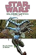 Star Wars: Clone Wars, Volume 6: On the Fields of Battle