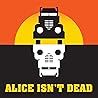 Alice Isn’t Dead