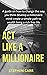 ACT LIKE A MILLIONAIRE by Stephen Carr