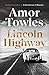 The Lincoln Highway by Amor Towles