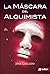 La máscara del alquimista by José Callado