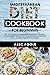 Mediterranean Diet Cookbook -for Beginners- by Alec Poole