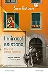 I miracoli esistono. La storia di Giorgio Perlasca by Sara Rattaro