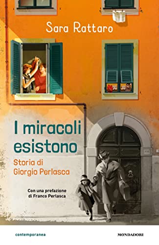 I miracoli esistono. La storia di Giorgio Perlasca (Kindle Edition)