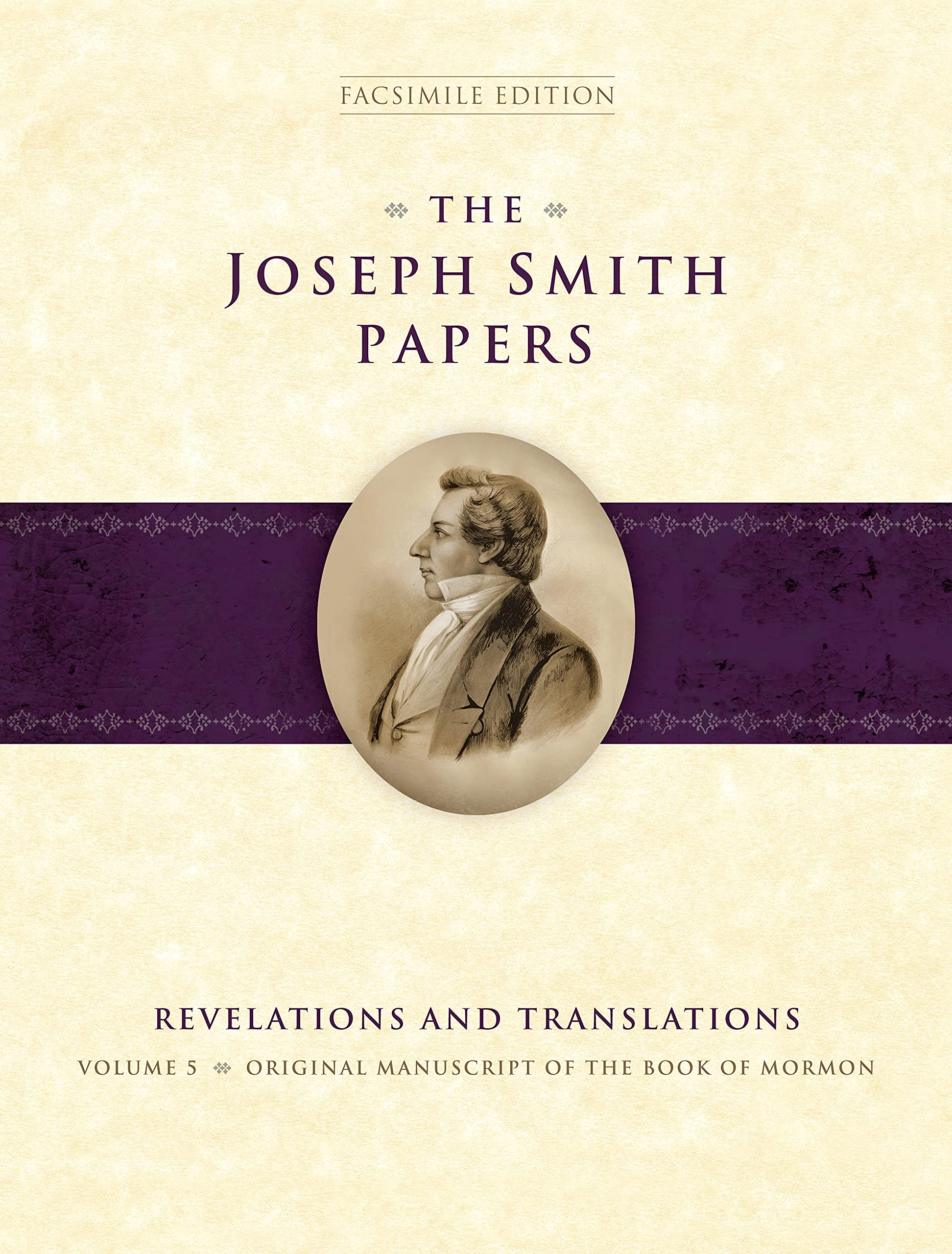 The Joseph Smith Papers, Revelations and Translations, Volume 5: Original Manuscript of the Book of Mormon [facsimile edition] (Hardcover)