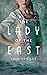 The Lady of the East