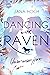 Dancing with Raven. Unser wildes Herz