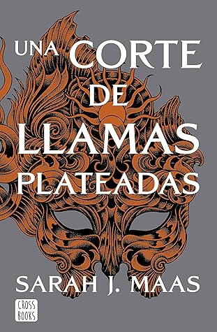 Una corte de llamas plateadas (Una corte de rosas y espinas, #4)