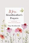More Grandmother's Prayers: 60 Days of Devotions and Prayer