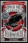 Book cover for Hold Me Closer, Necromancer (Necromancer, #1)