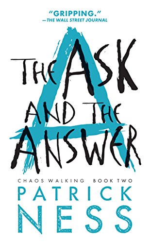 The Ask and the Answer (Chaos Walking, #2)
