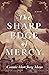 The Sharp Edge of Mercy