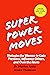 Super Power Moves: Strategies for Women to Gain Presence, Influence Others and Own the Room (Sister to Sister Series)