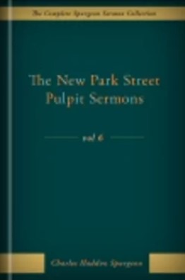 The New Park Street Pulpit Sermons, Volume VI, Logos Digital Edition