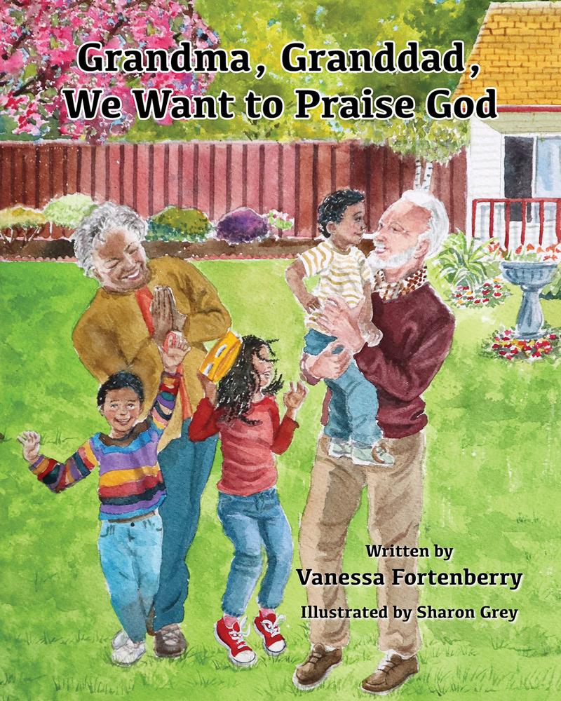 Grandma, Granddad, We Want to Praise God (Families Growing in Faith)