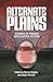 Alternate Plains: Stories of Prairie Speculative Fiction (Parallel Prairies)