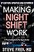 Making Night Shift Work: A Practical Guide for the Night Worker