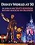Disney World at 50: The Stories of How Walt's Kingdom Became Magic in Orlando
