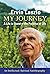 My Journey: A Life in Quest of the Purpose of Life