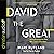 David the Great: Deconstructing the Man After God's Own Heart