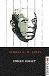 Book cover for By George G. M. James: Stolen Legacy: Greek Philosophy is Stolen Egyptian Philosophy