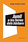 Junil a les terres dels bàrbars by Joan-Lluís Lluís