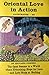 Oriental Love in Action