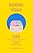 Rewire Your Life: Refuse to be Hopeless and Other Valuable Lessons