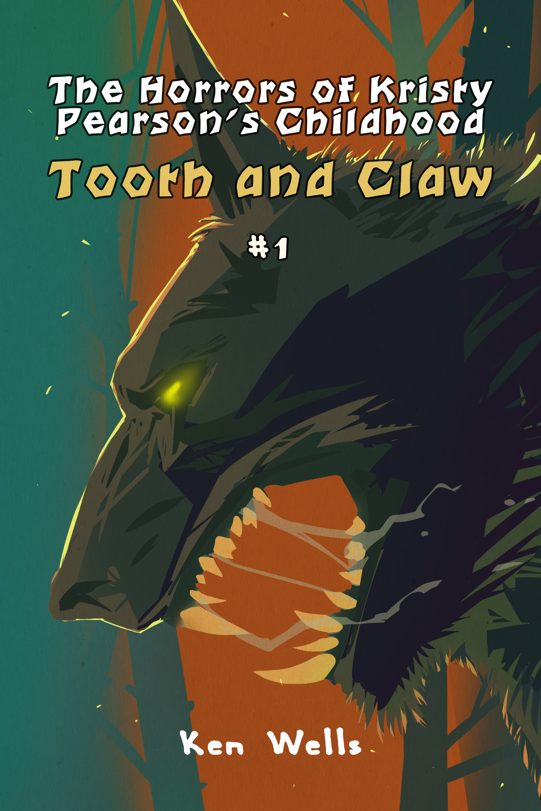 Tooth and Claw (The Horrors of Kristy Pearson's Childhood, #1 )