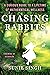 Chasing Rabbits: A Curious Guide to a Lifetime of Mathematical Wellness