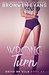 Wrong Turn (Drive Me Wild, #2) Wrong Turn (Drive Me Wild, #2)