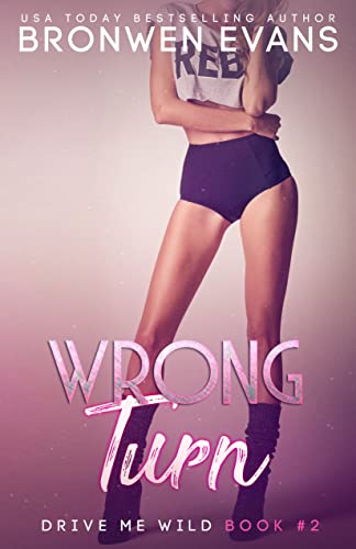 Wrong Turn (Drive Me Wild, #2)